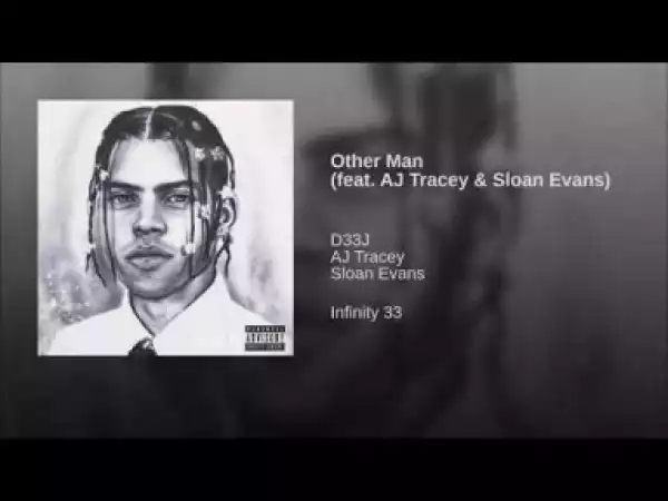 D33J - Other Man (feat. AJ Tracey & Sloan Evans)